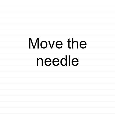 Move the Needle