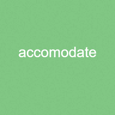 Accommodate