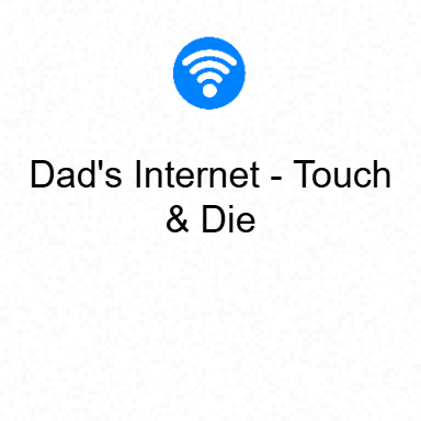 Dad's Internet - Touch & Die