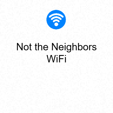 Not the Neighbor's WiFi